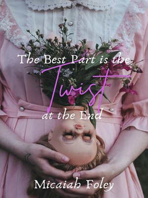cover image of The Best Part is the Twist at the End